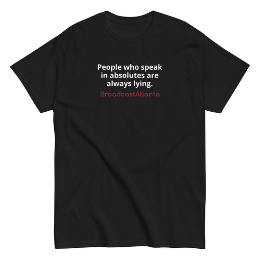 People who speak in absolutes are always lying. - Broadcast Atlanta - Atlanta photography and video production